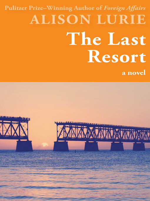 Title details for Last Resort by Alison Lurie - Available
